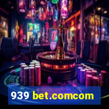 939 bet.comcom